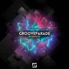 Herbrido - Grooveparade (Original Mix)