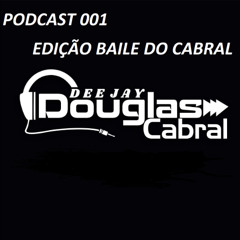 PODCAST 001 - EDIÇÃO BAILE DO CABRAL ( VERSÕES EXCLUSIVAS FUNK MIX x FUNK RAVE 2025 )