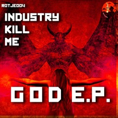 God - Industry Kill Me