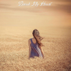Break My Heart
