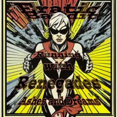 Ashes and Dreams - Running with Renegades