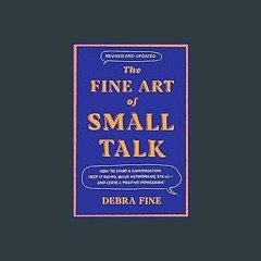 [Ebook]$$ 💖 The Fine Art of Small Talk: How to Start a Conversation, Keep It Going, Build Networki