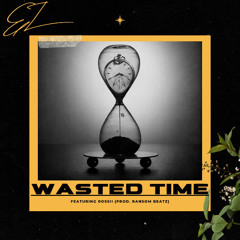 Eaze feat. Rossii - Wasted Time (Prod. Ransom Beatz)