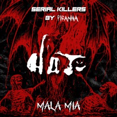 SERIAL KILLERS 003: MALA MIA