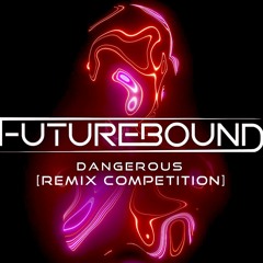 Futurebound - Dangerous [Tide Remix]