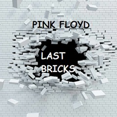 The Last Bricks - Pink Floyd (TEASER )