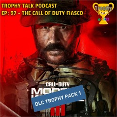 Trophy Talk Podcast - Episode 97: The Call of Duty Fiasco