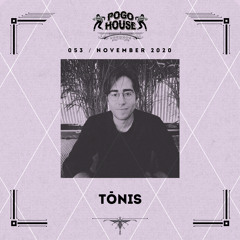 Pogo House Podcast #053 - Tōnis (November 2020)