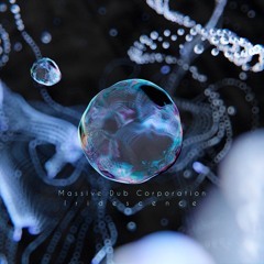 Massive Dub Corporation - Iridescence