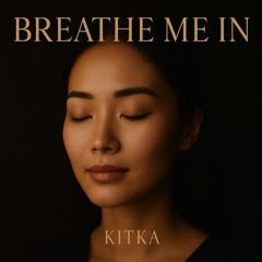 Breath Me In