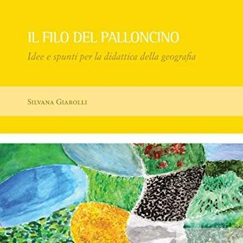 FREE EBOOK 📌 Il Filo Del Palloncino: Idee e spunti per la didattica della geografia