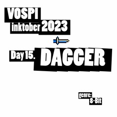 Vospi - Dagger (#inktober2023, Day 15)