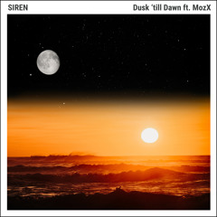PREMIERE: SIREN Ft. MozX 'Dusk 'till Dawn' [SIREN Sounds Records]