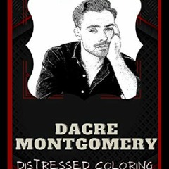 PDF Dacre Montgomery Distressed Coloring Book: Artistic Adult Coloring Book free