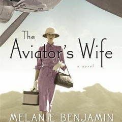 Read (PDF) Download The Aviator's Wife By Melanie Benjamin $E-book%