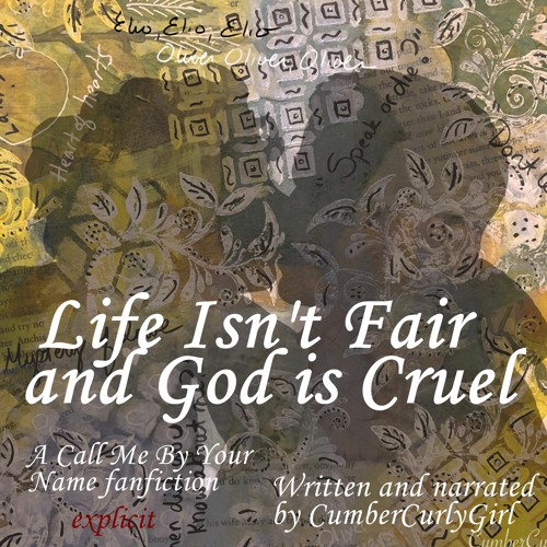 Stream Episode Life Isn T Fair And God Is Cruel By Cumbercurlygirl Podcast Listen Online For Free On Soundcloud