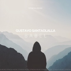 Babel - Gustavo Santaolalla (Otnicka Remix)