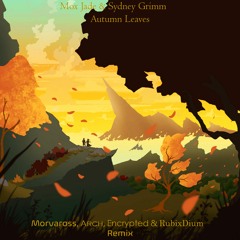 Mox Jade & Sydney Grimm - Autumn Leaves (Morva, Arch, Encrypted & RubixDium Remix)