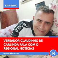 VEREADOR CLAUDINHO DE CARLINDA - REGIONAL NOTÍCIAS