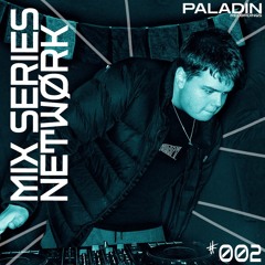 Paladin Mix Series #002 - NETWØRK