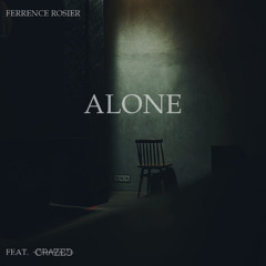 Alone (ft. Crazed)