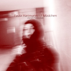 Paula Hartmann - 7 Mädchen (DanielV Techno Edit)