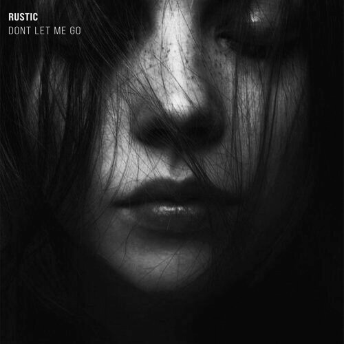 Rustic - Don't Let Me Go (Original Mix)[Free]