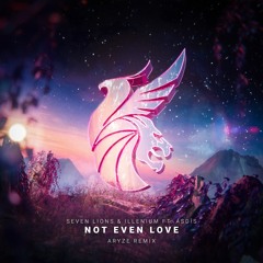 Seven Lions & ILLENIUM ft ÁSDÍS - Not Even Love (ARYZE Remix)