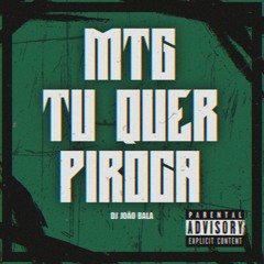MTG TU QUER PIROCA ((DJ JOAO BALA))