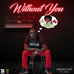 Without You (Ft. J'Nya)
