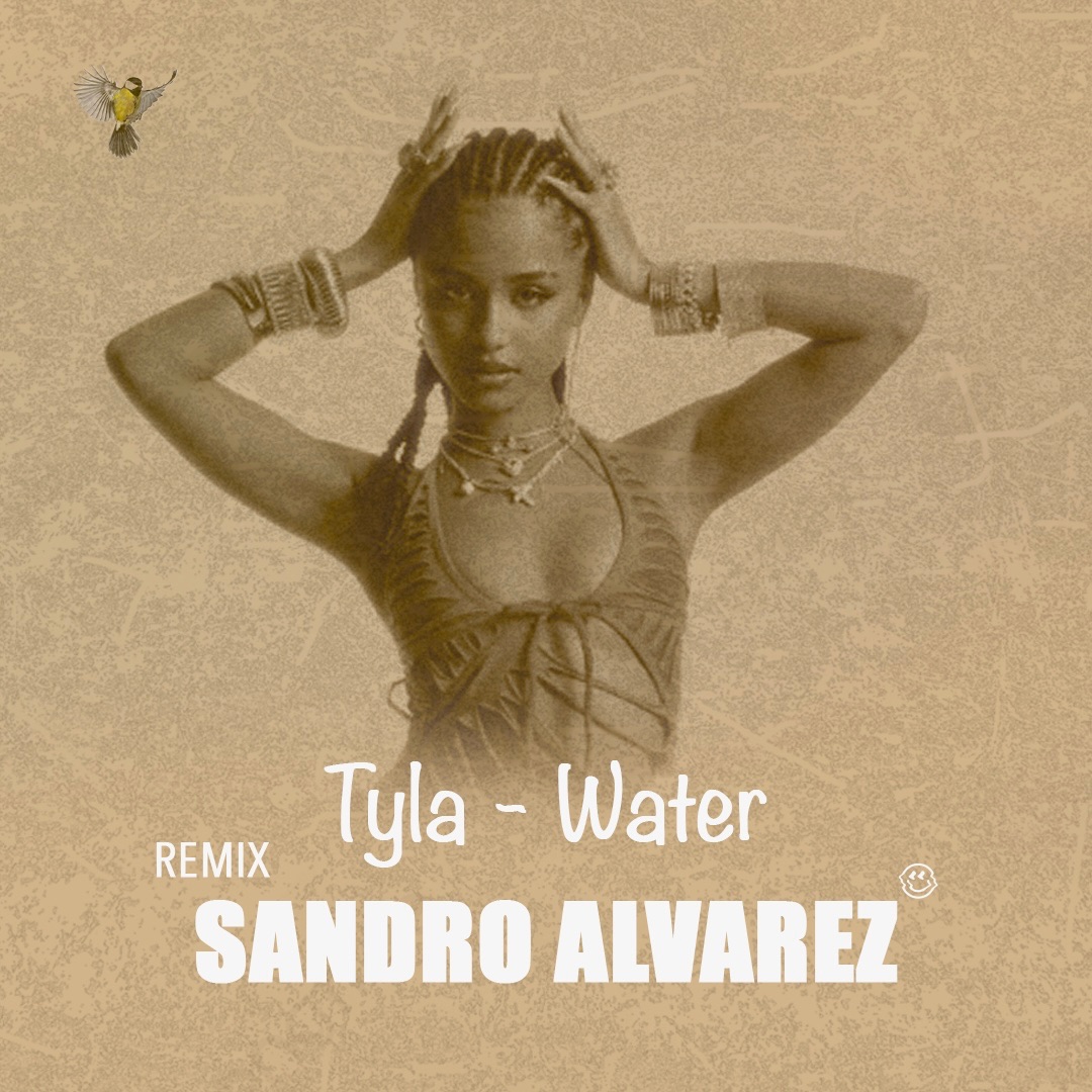 Tyla – Water (Sandro Alvarez Remix)