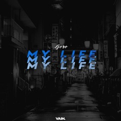 Goro - My Life (VAIN Remix)