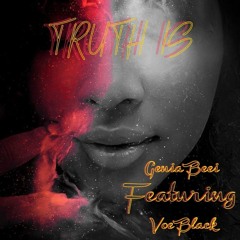 Truth Is - Featuring Voe Black FCMG