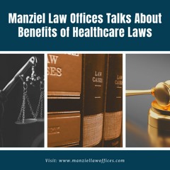 Manziel Law Offices Talks About Benefits Of Healthcare Laws
