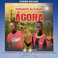 Terramoto du kuduro -ágora (kuduro)(Prod..Gagueira Pro 947-799-569)BPM Produtora.mp3