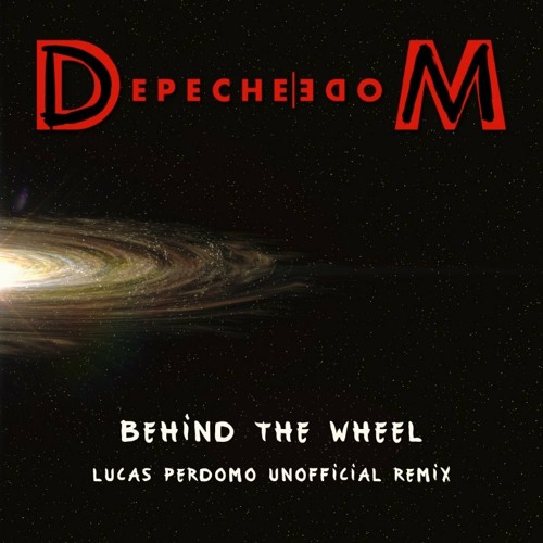 [Free DL] Depeche Mode - Behind The Wheel (Lucas Perdomo Unofficial Remix)