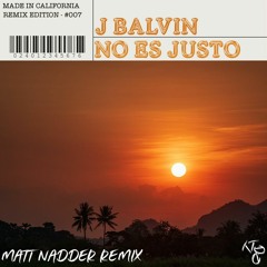 J Balvin, Zion & Lennox - No Es Justo (Matt Nadder Remix)