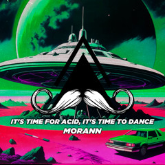 MORANN - It's Time For Acid, It's Time To Dance (Original Mix) [MUSTACHE CREW RECORDS]
