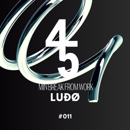 45Min' Podcast 011 // LUĐØ