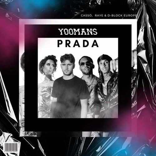Casso Raye Stream cässo, RAYE, D-Block Europe - Prada (YOOMANS Acid Techno Remix ...