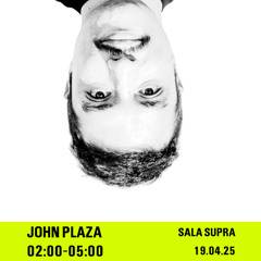 07 JOHN PLAZA- La Pocilga - Sala Supra  - 19.04.2025