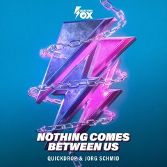 Quickdrop & Jorg Schmid - Nothing Comes Between Us (Electric Fox)