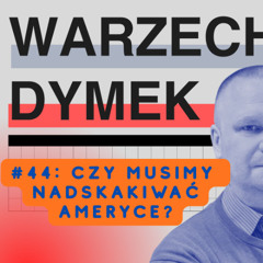 Czy musimy nadskakiwać Ameryce? "Warzecha & Dymek", odc. 44.
