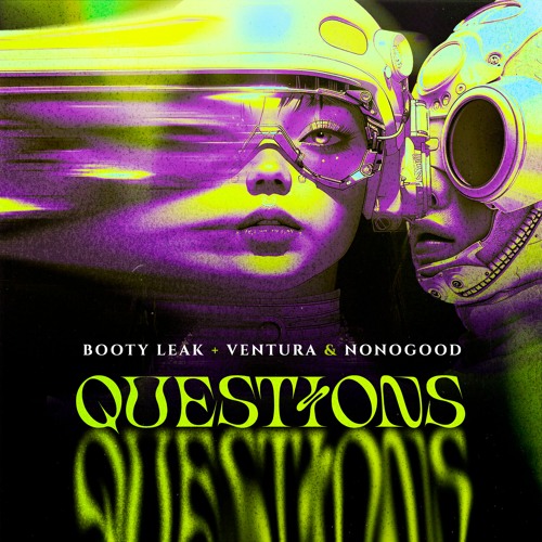 Booty Leak + Ventura & NONOGOOD - Questions [ FREE DOWNLOAD ]