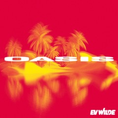 Ev Wilde - OASIS (Teaser)