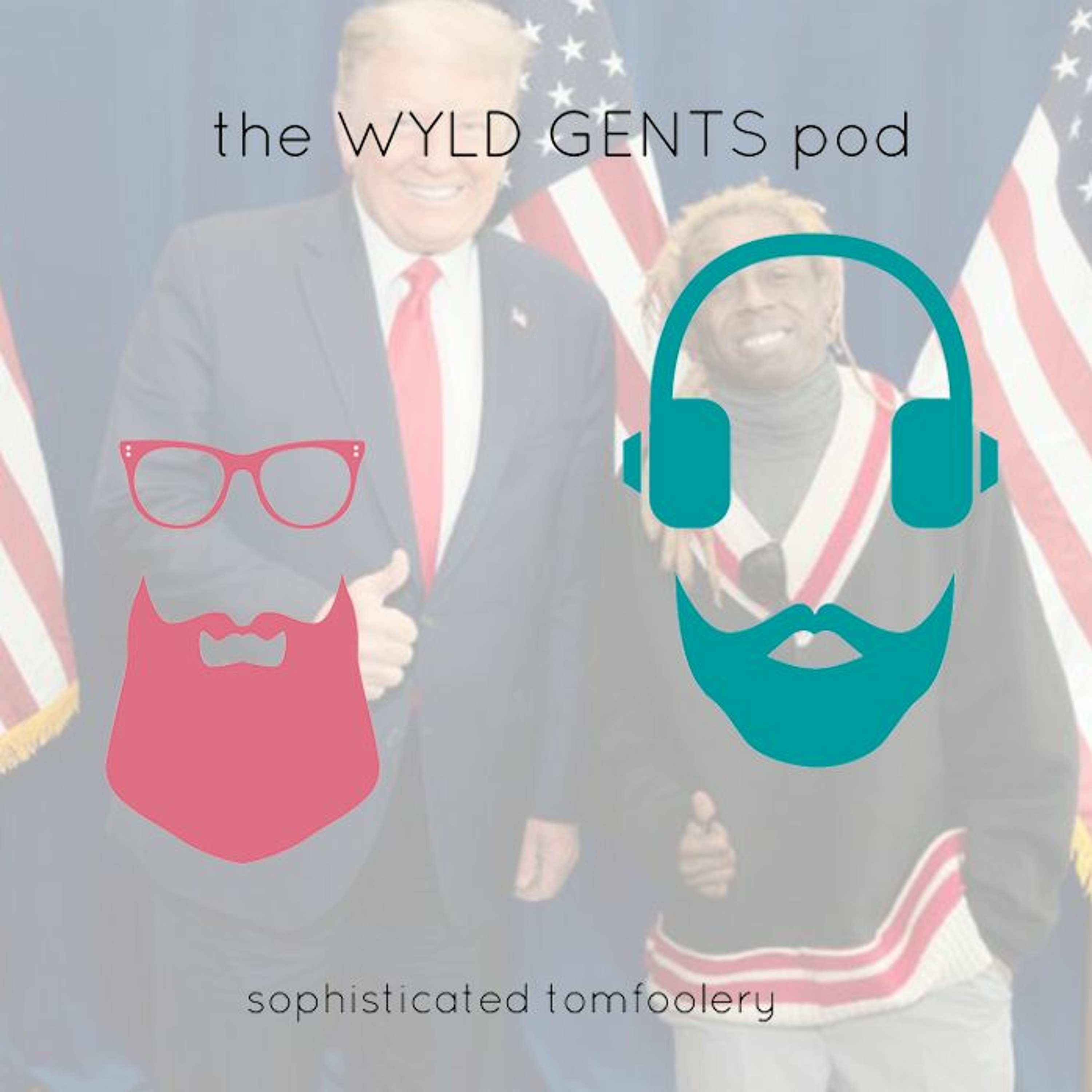 The Wyld Gents Pod