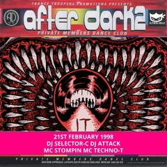 After Dark 2 21-02-1998 Dj Selector C Dj Attack Mc Stompin Mc Techno-T