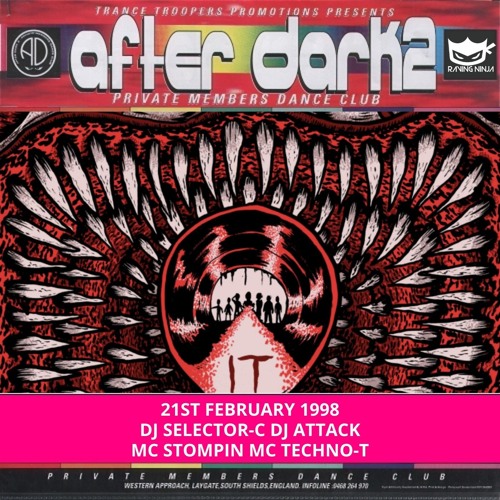 After Dark 2 21-02-1998 Dj Selector C Dj Attack Mc Stompin Mc Techno-T