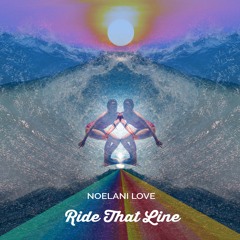 Ride That Line by Noelani Love