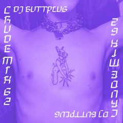 CRUDE MIX I 62 - DJ BUTTPLUG